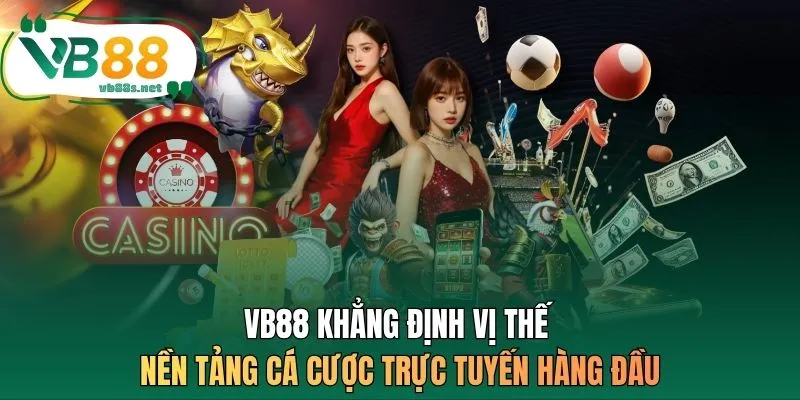 VB88 khẳng định vị thế nền tảng cá cược trực tuyến hàng đầu